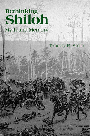 Rethinking Shiloh: Myth and Memory,Used