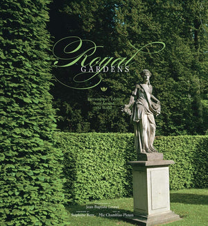 Royal Gardens: Extraordinary Edens From Around The World
