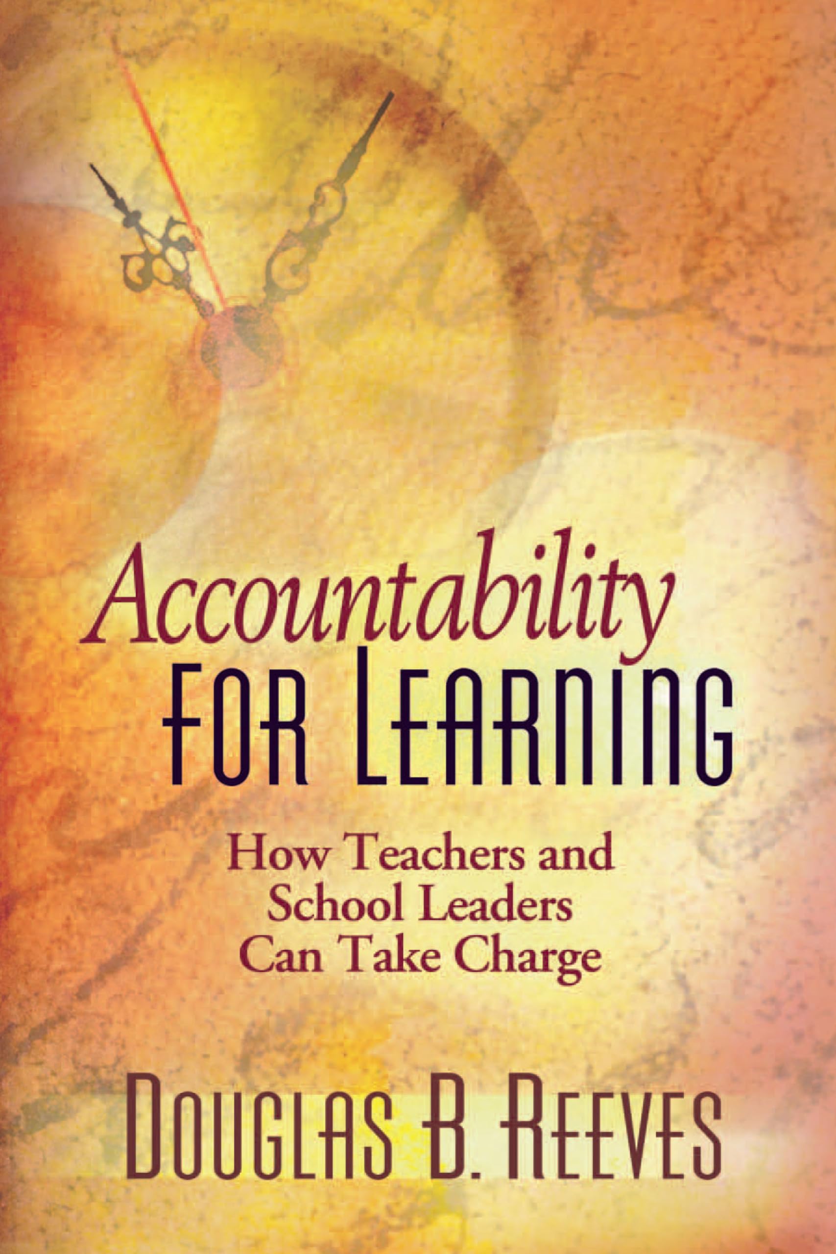 Accountability for Learning: How Teachers and School Leaders Can Take Charge,Used
