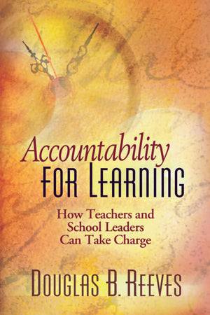 Accountability for Learning: How Teachers and School Leaders Can Take Charge,Used