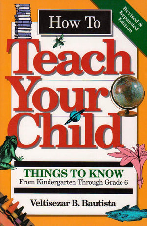 How to Teach Your Child: Things to Know from Kindergarten Through Grade 6,Used