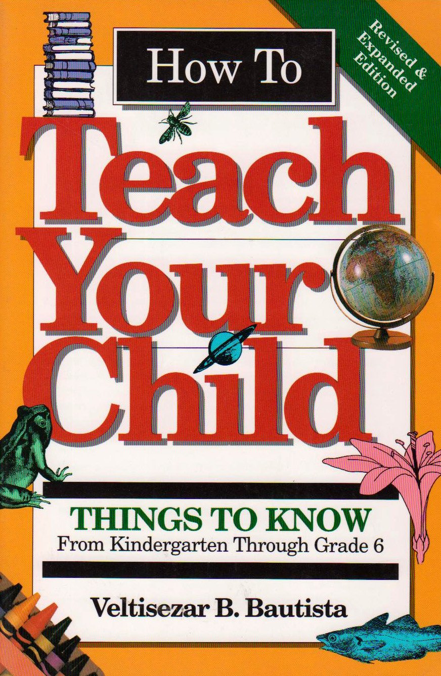 How to Teach Your Child: Things to Know from Kindergarten Through Grade 6,Used