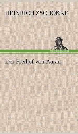 Der Freihof Von Aarau (German Edition),Used