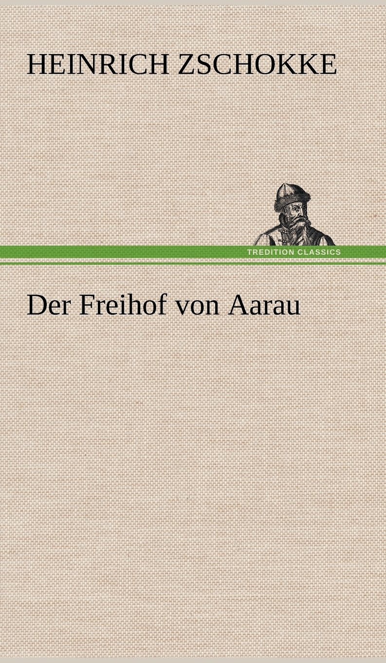 Der Freihof Von Aarau (German Edition),Used