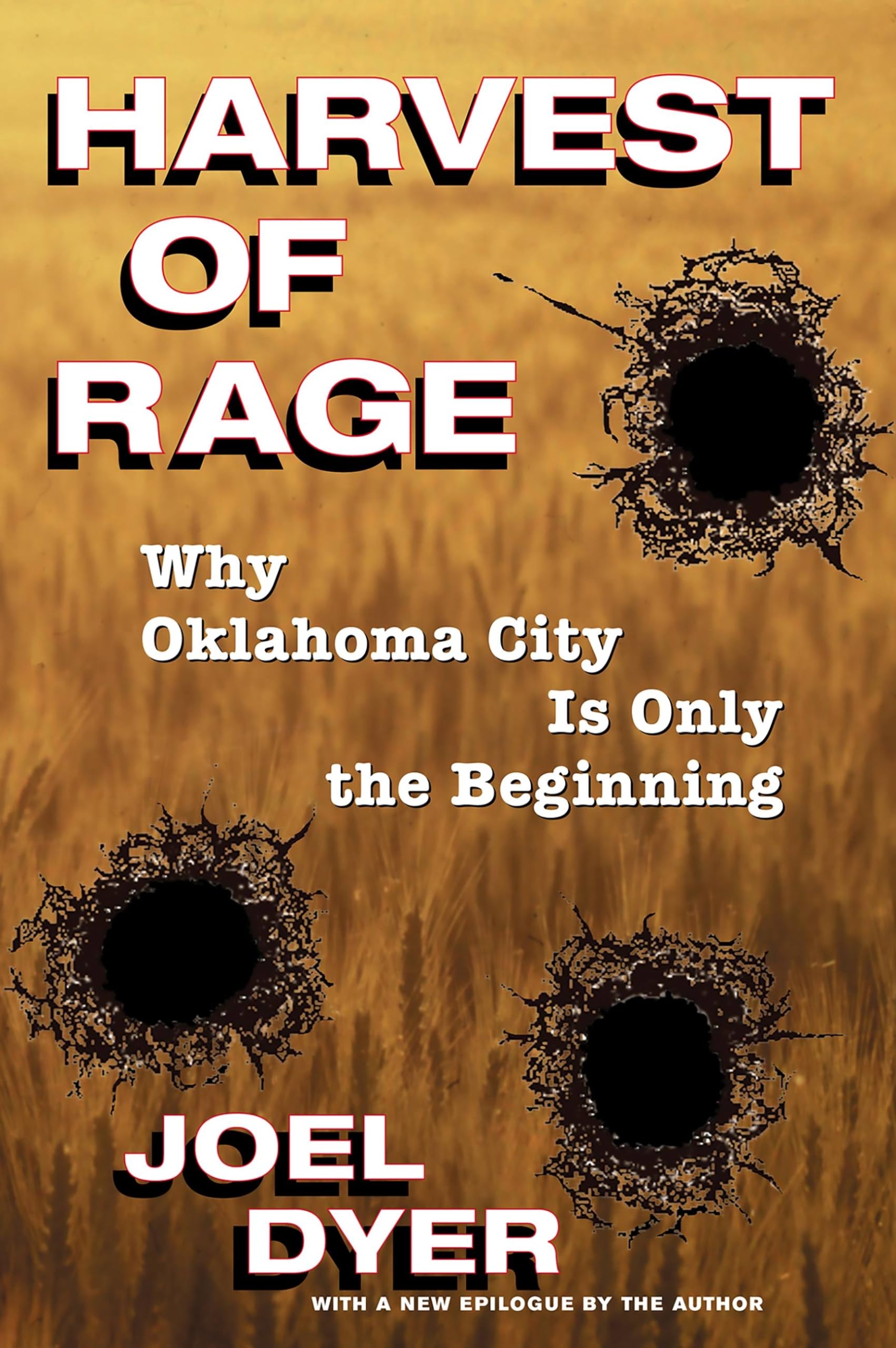 Harvest Of Rage: Why Oklahoma City Is Only The Beginning