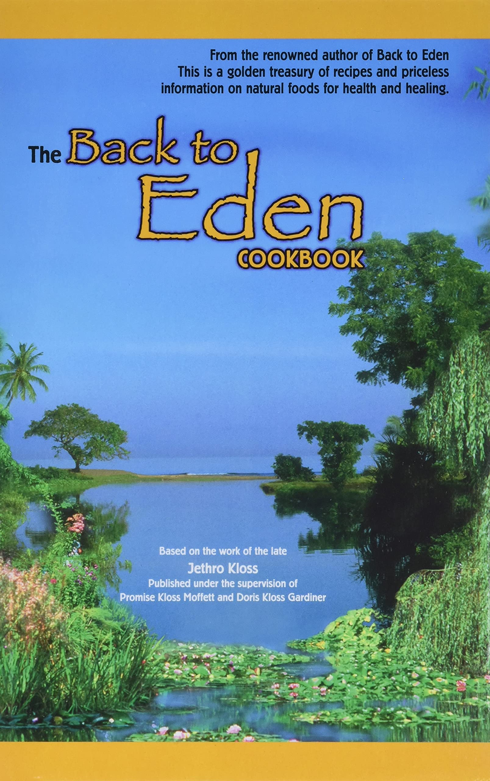 The Back To Eden Cookbook