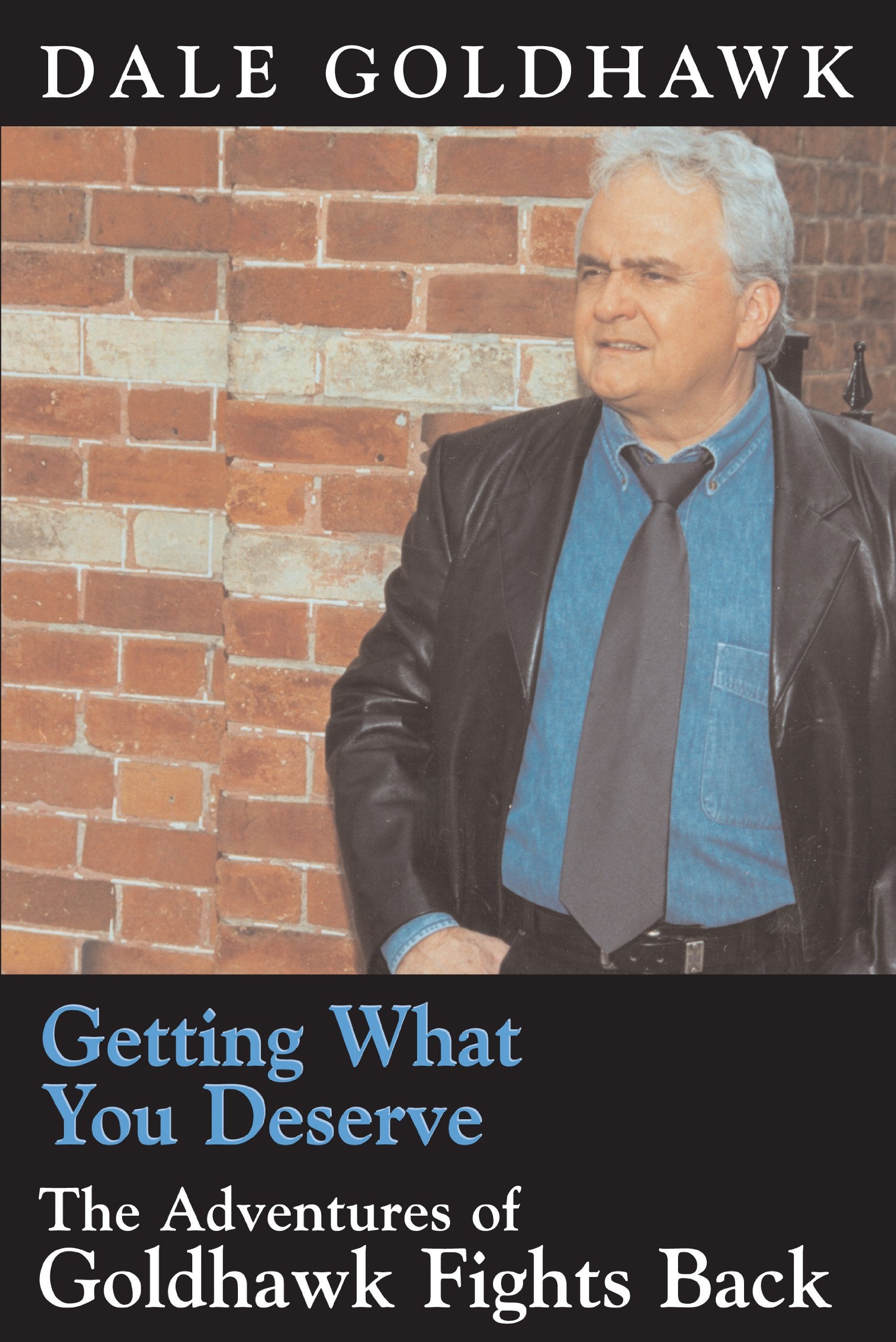 Getting What You Deserve: The Adventures of Goldhawk Fights Back,Used