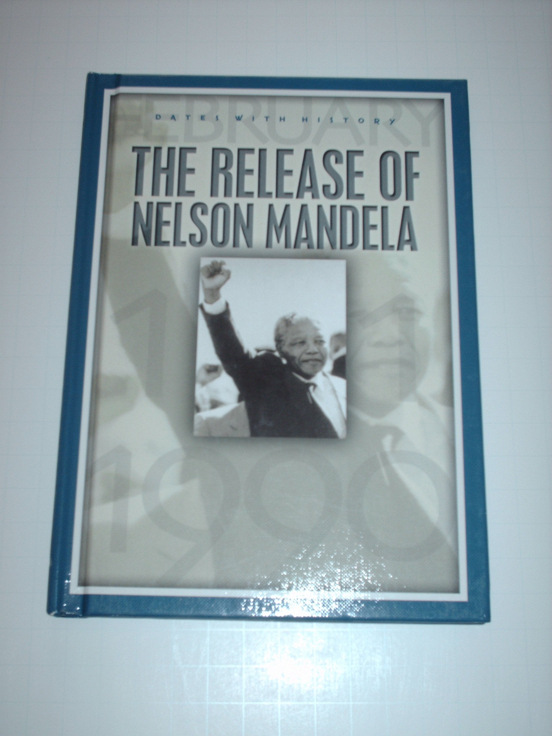The Release of Nelson Mandela: February 11, 1990 (Dates With History),Used