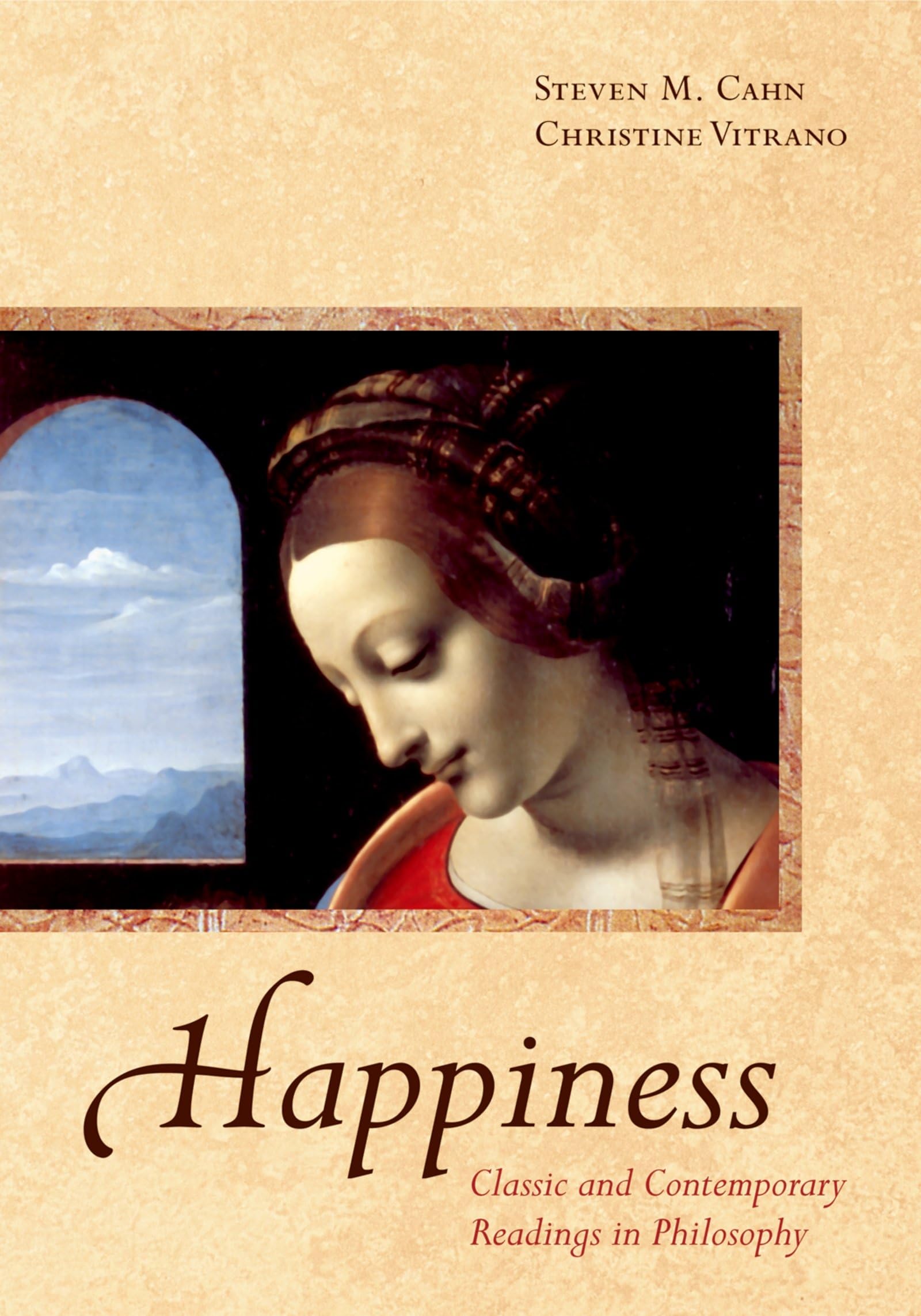 Happiness: Classic And Contemporary Readings In Philosophy,New