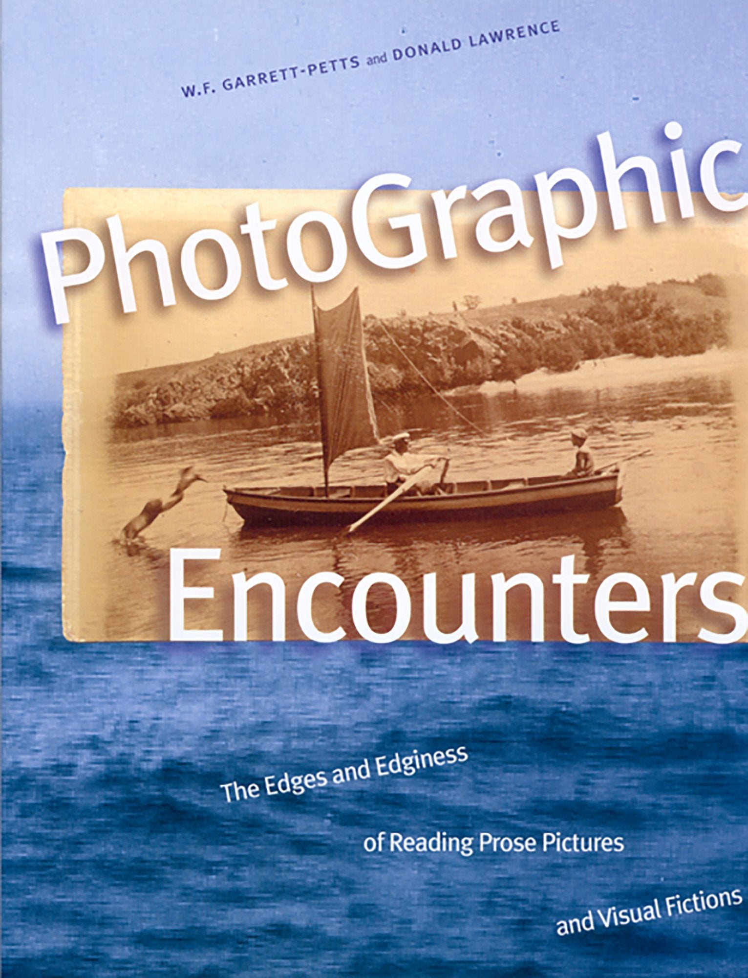 PhotoGraphic Encounters: The Edges and Edginess of Reading Prose Pictures and Visual Fictions,Used