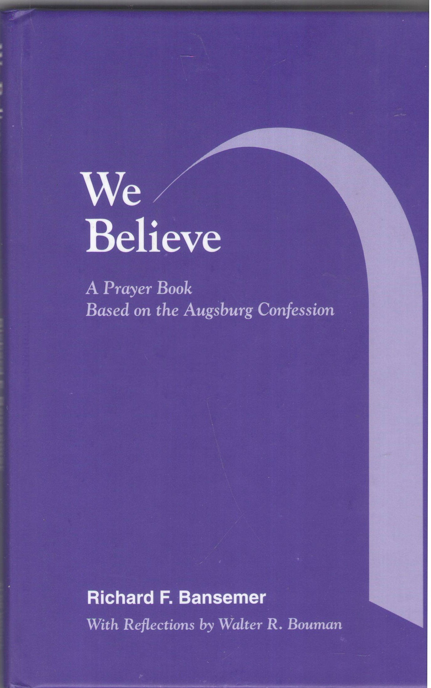 We believe: A prayer book based on the Augsburg Confession,Used