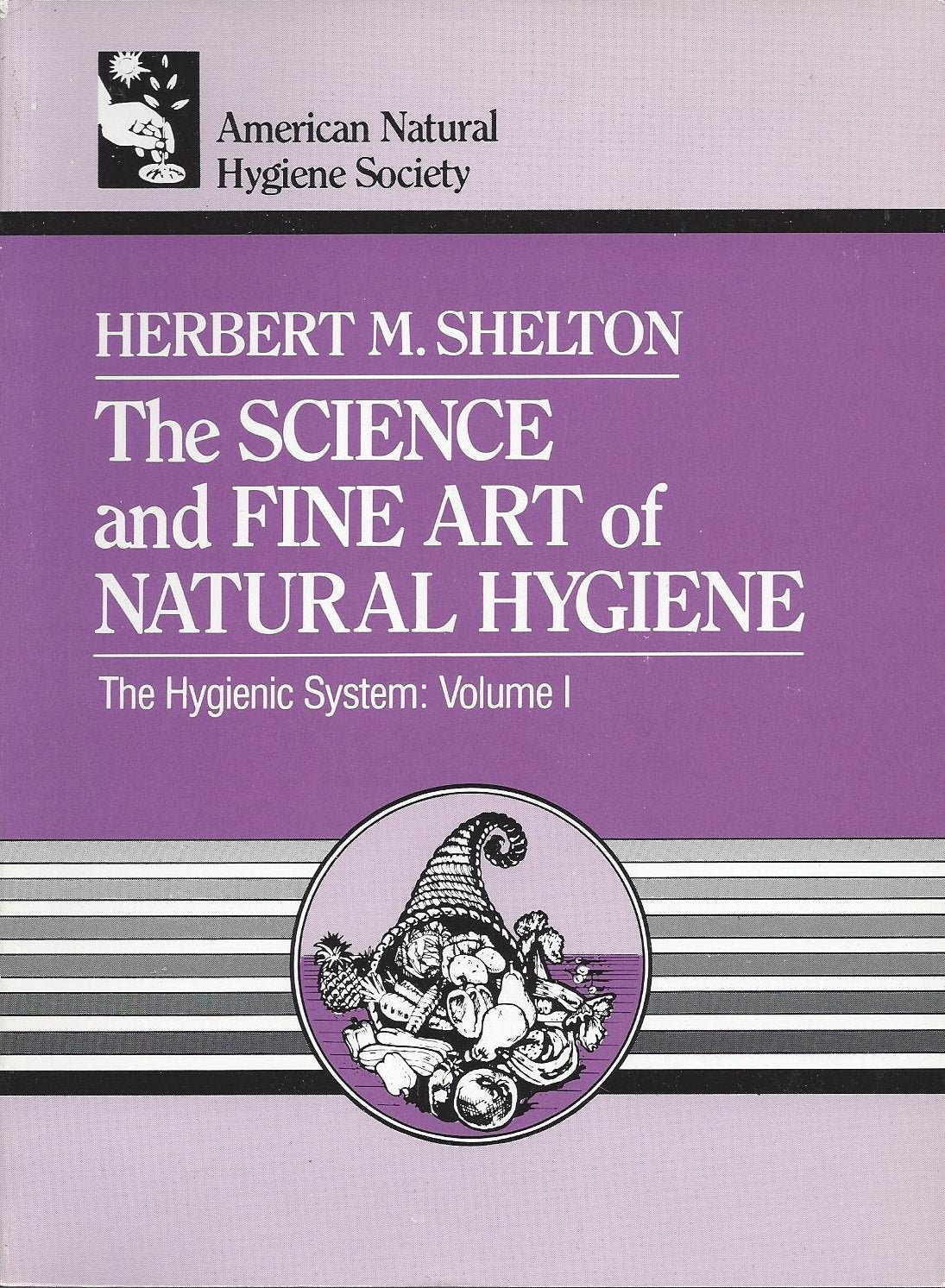 The Science and Fine Art of Natural Hygiene (The Hygienic System),Used
