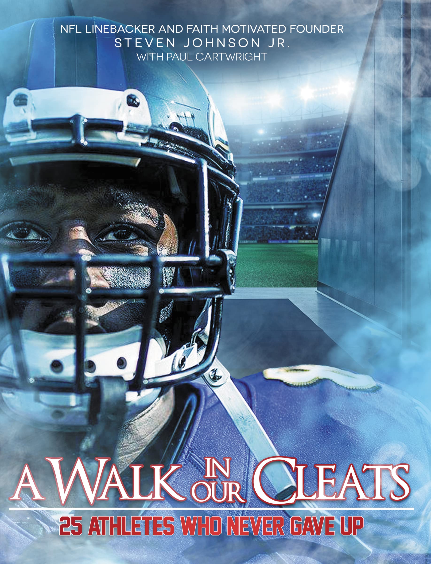 A Walk in Our Cleats: 25 Athletes Who Never Gave Up,Used