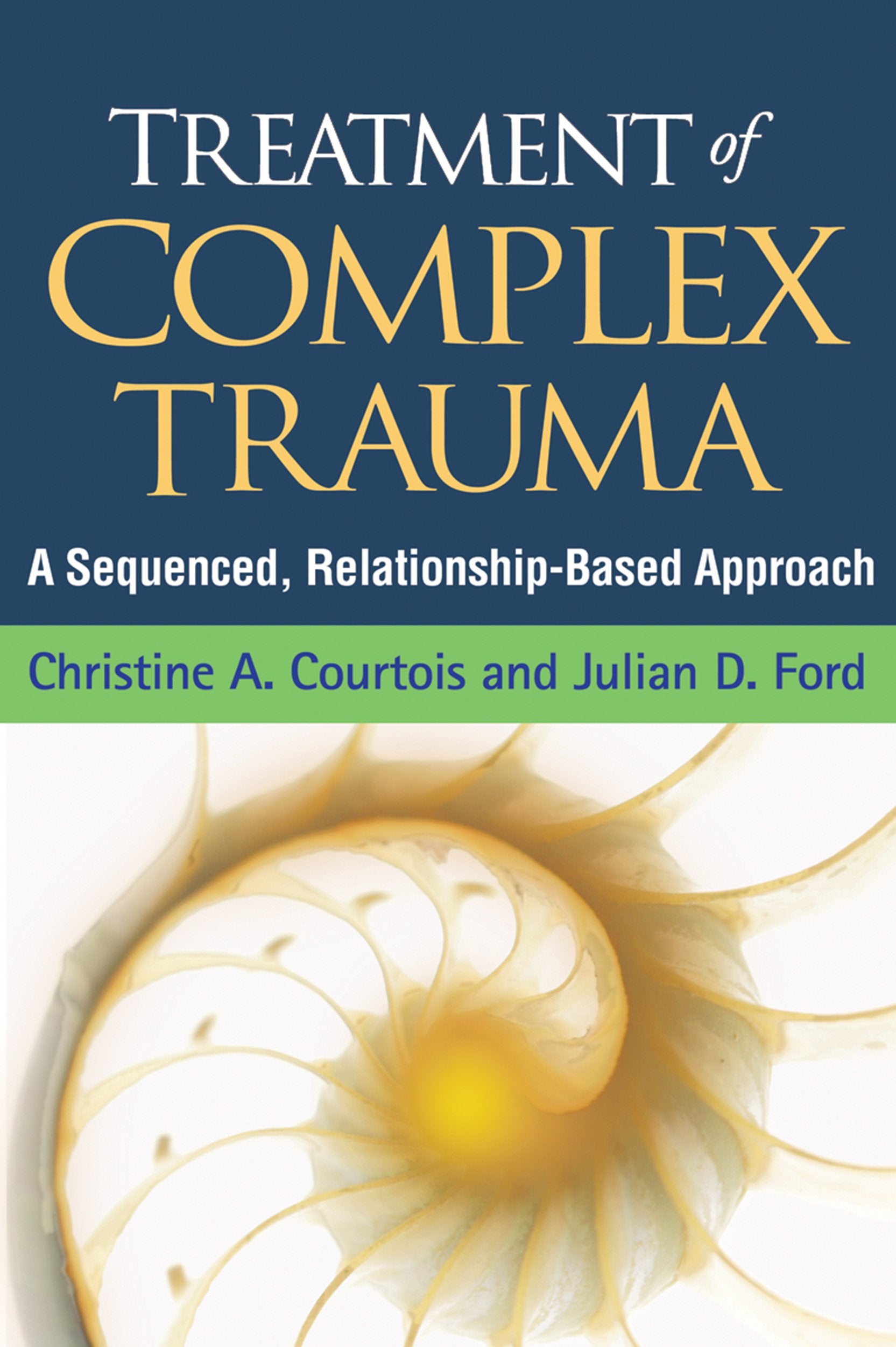 Treatment of Complex Trauma: A Sequenced, RelationshipBased Approach