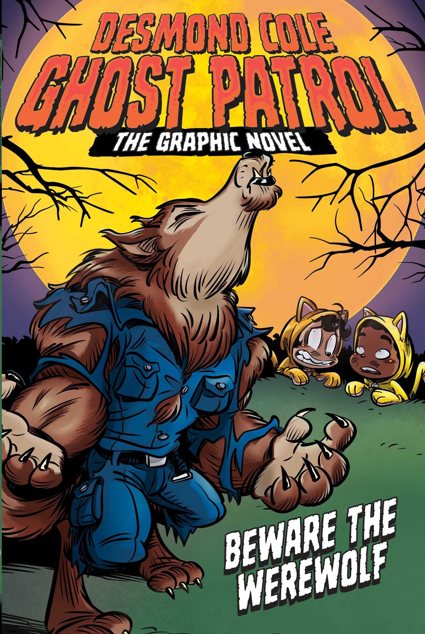 Beware The Werewolf The Graphic Novel (Desmond Cole Ghost Patrol: The Graphic Novel)