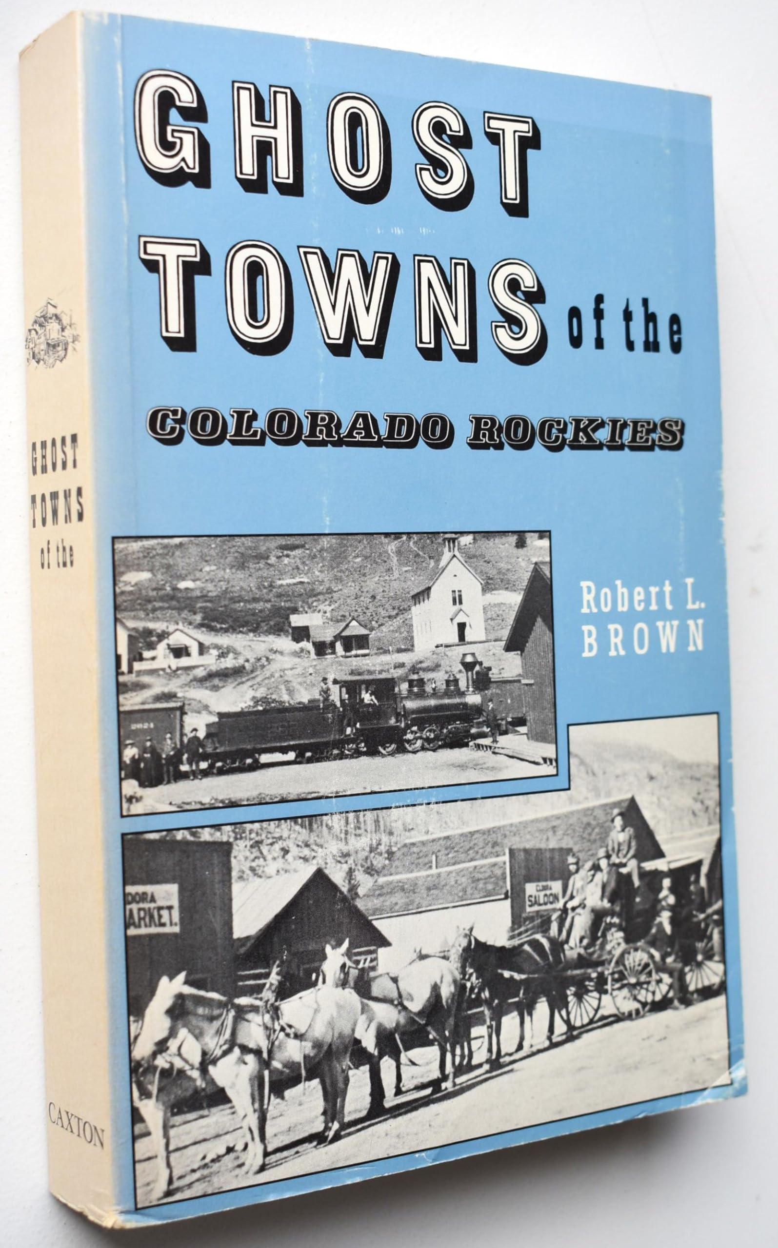 Ghost Towns of the Colorado Rockies,New
