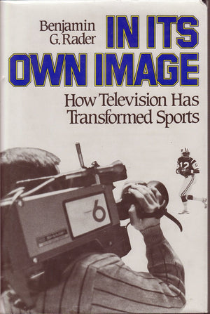 In Its Own Image: How Television Has Transformed Sports,Used