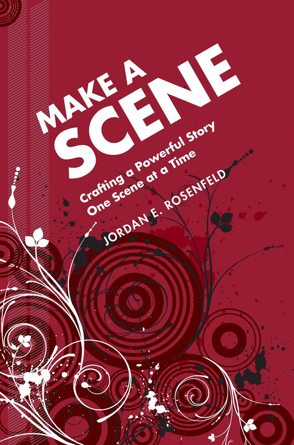 Make a Scene: Crafting a Powerful Story One Scene at a Time,Used