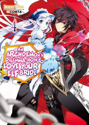 An Archdemons Dilemma: How to Love Your Elf Bride: Volume 4 (Light Novel) (Volume 4) (An Archdemons Dilemma: How to Love Your