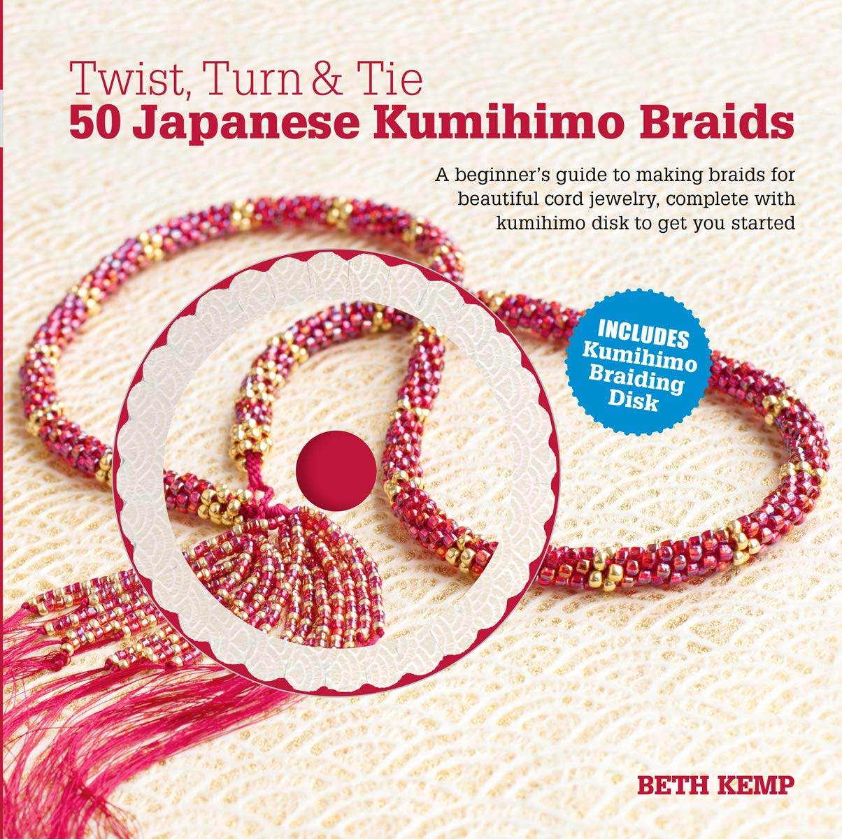 Twist, Turn & Tie 50 Japanese Kumihimo Braids: A Beginner'S Guide To Making Braids For Beautiful Cord Jewelry,New