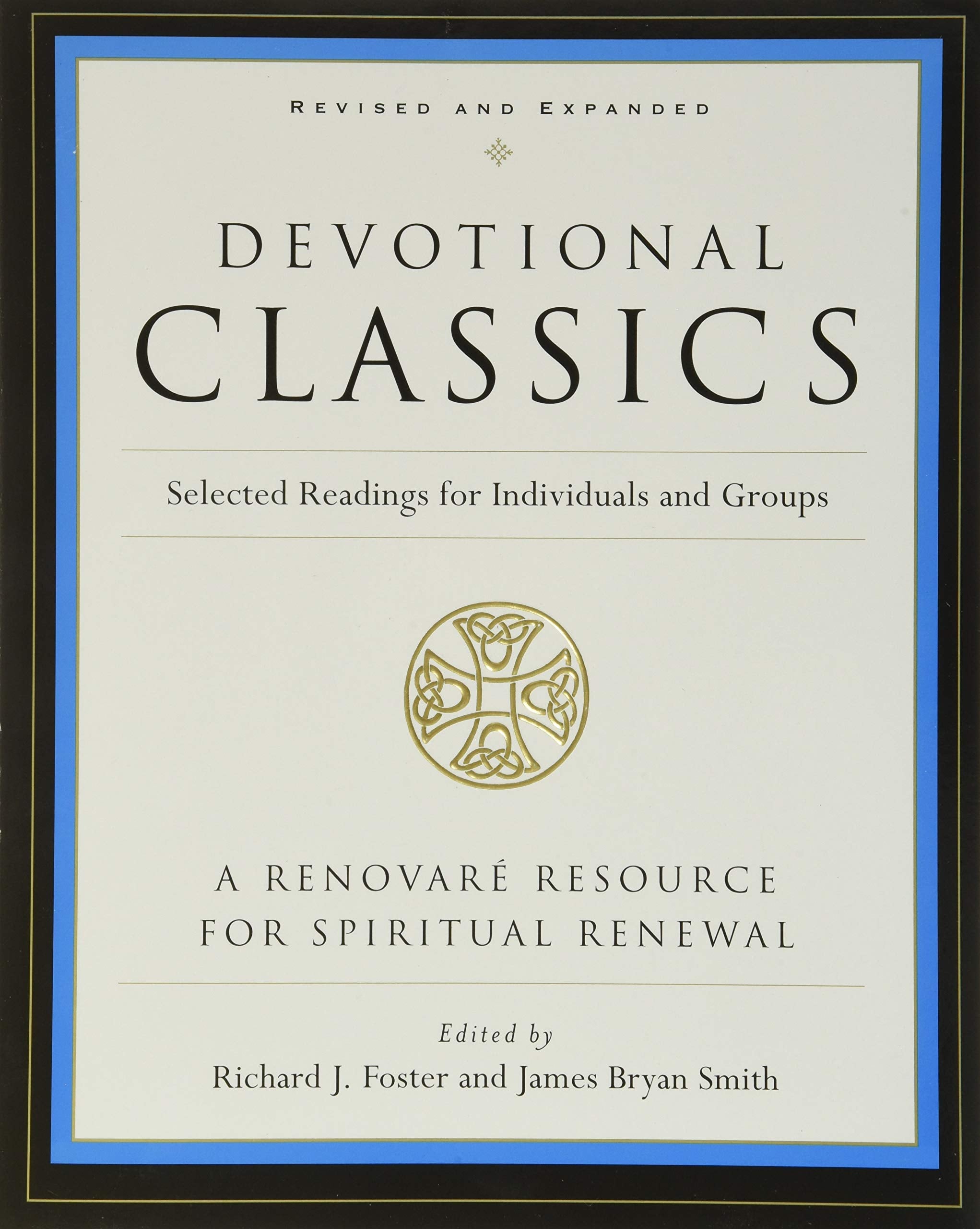 Devotional Classics: Revised Edition: Selected Readings For Individuals And Groups