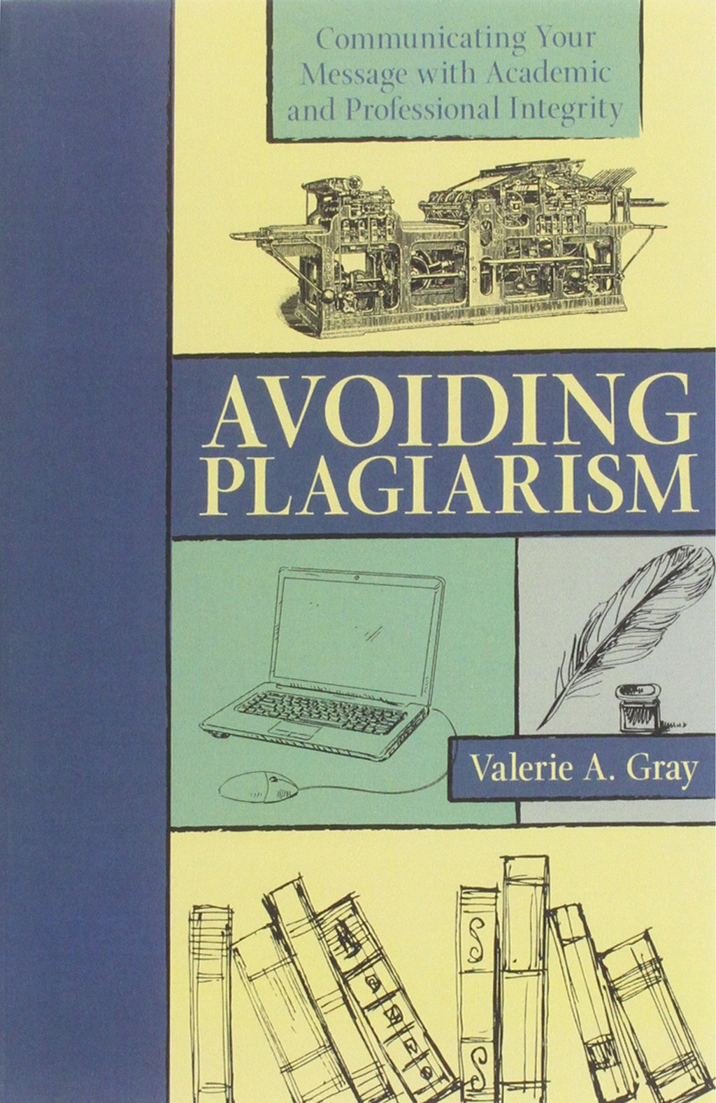 Avoiding Plagiarism: Communicating Your Message With Academic And Professional Integrity,Used