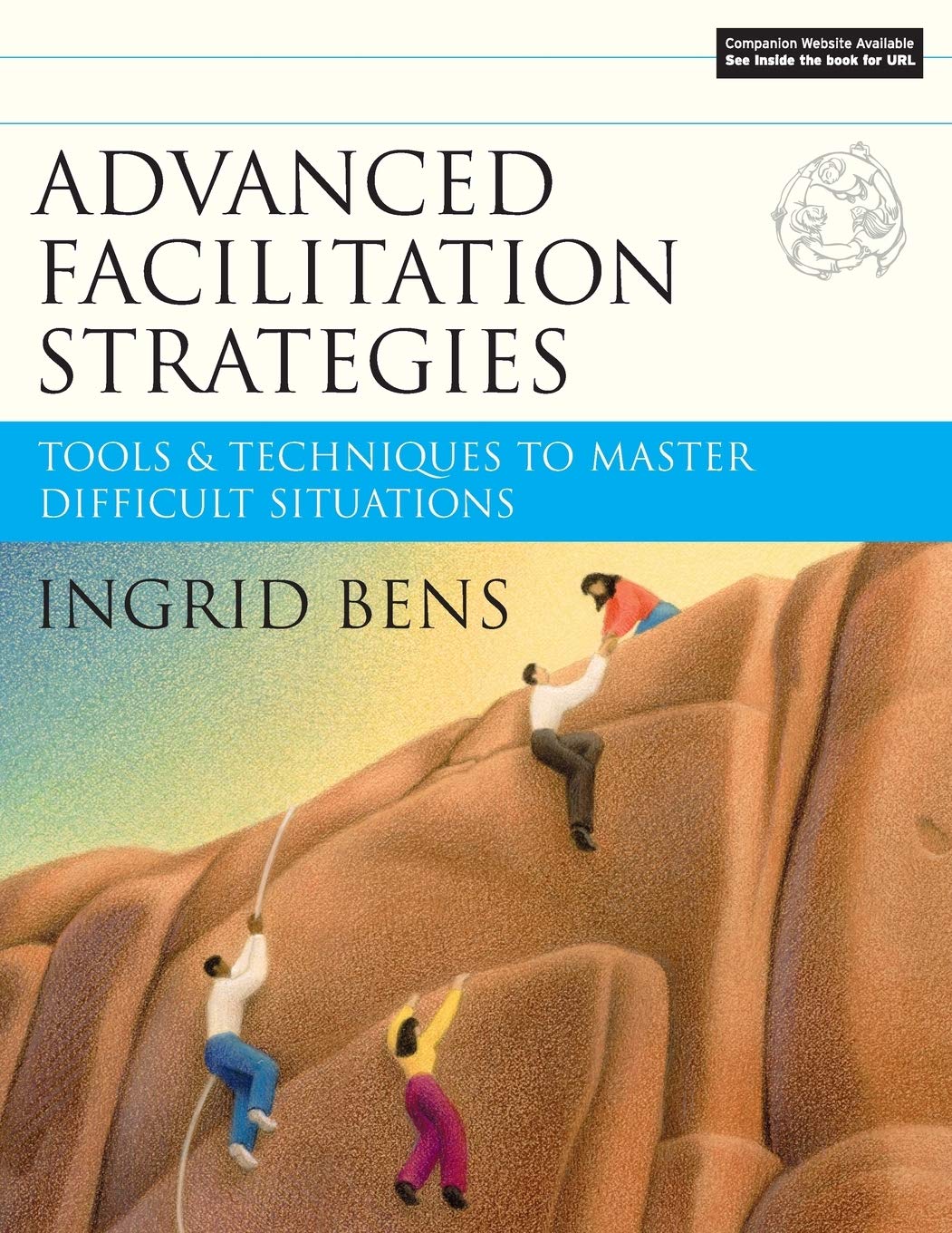 Advanced Facilitation Strategies: Tools and Techniques to Master Difficult Situations,Used