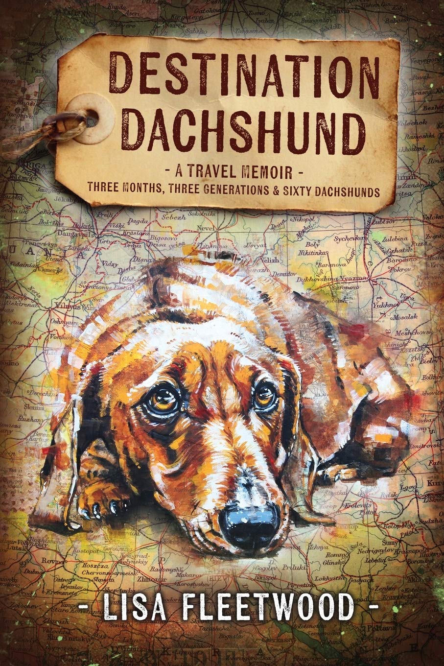 Destination Dachshund: Three Months, Three Generations & Sixty Dachshunds,Used