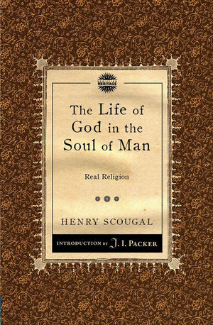The Life of God in the Soul of Man: Real Religion (Packer Introductions),Used
