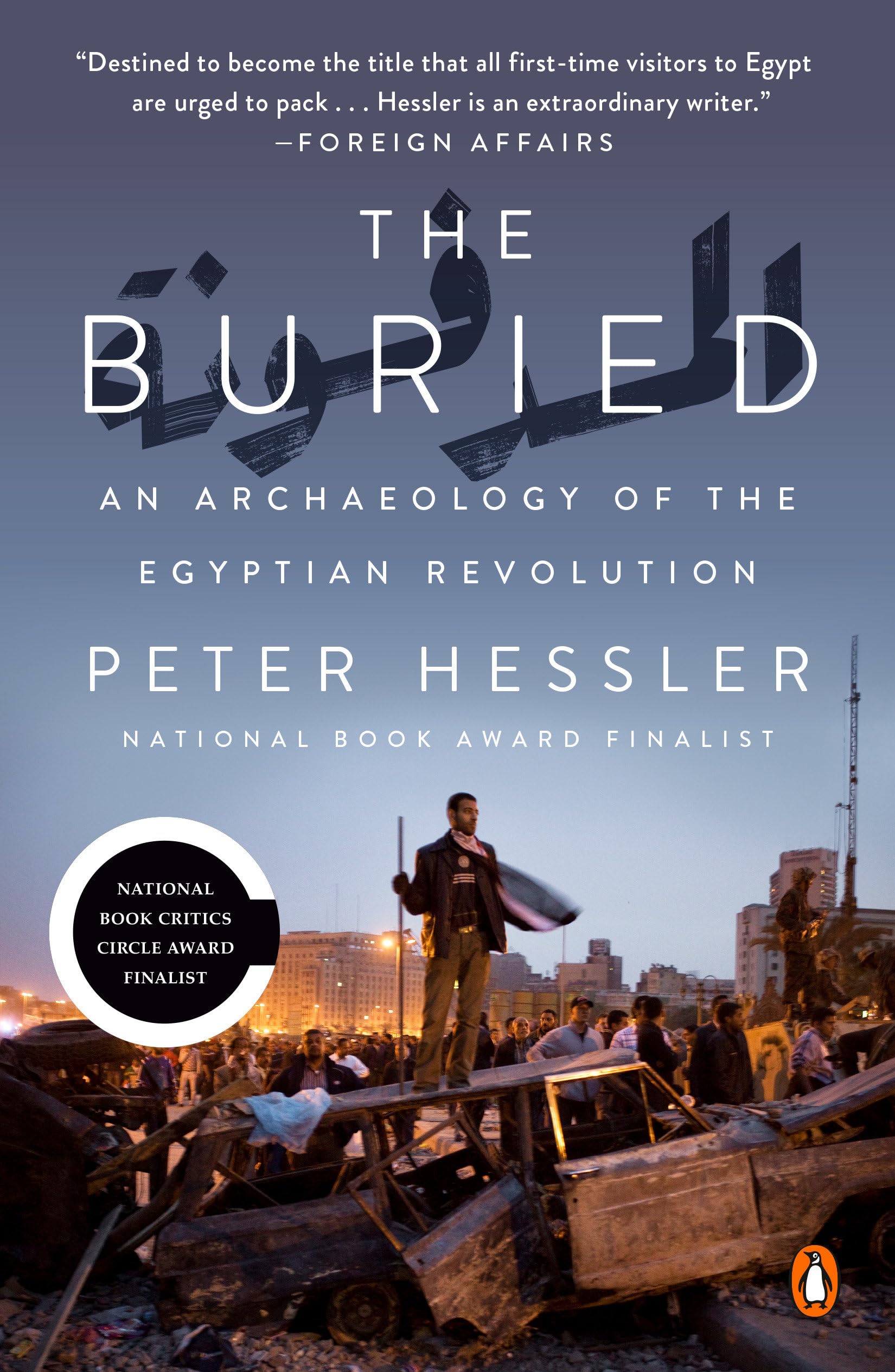 The Buried: An Archaeology Of The Egyptian Revolution,New
