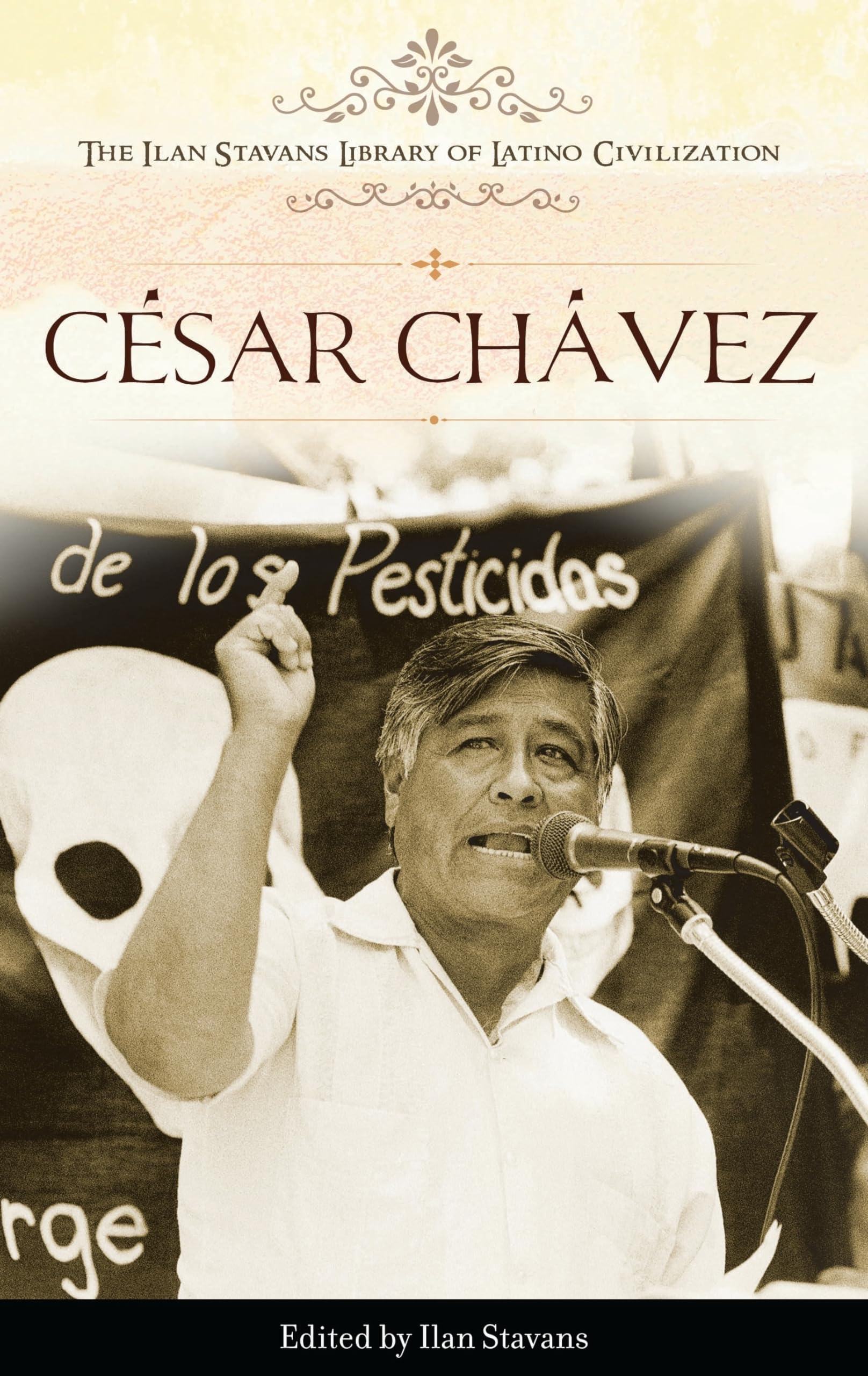 Csar Chvez (The Ilan Stavans Library of Latino Civilization),Used