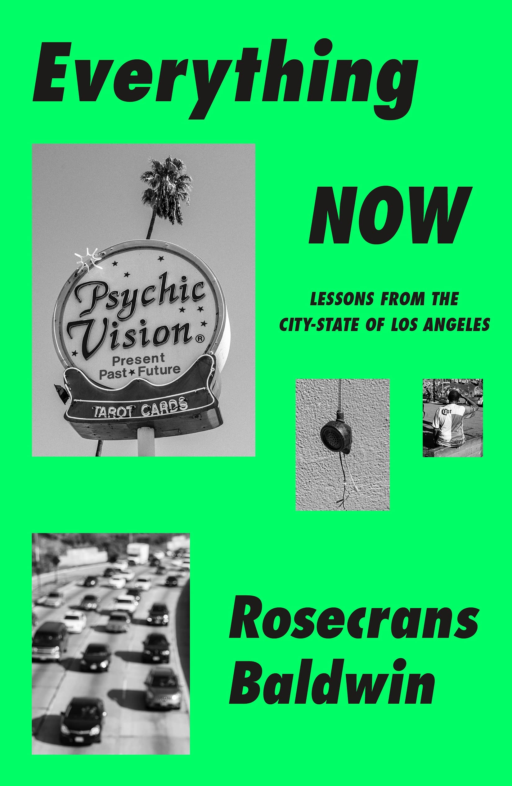 Everything Now: Lessons from the CityState of Los Angeles,New