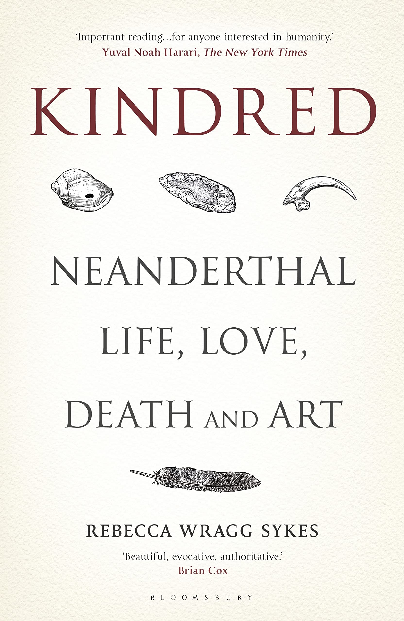 Kindred: Neanderthal Life, Love, Death and Art (Bloomsbury Sigma),Used