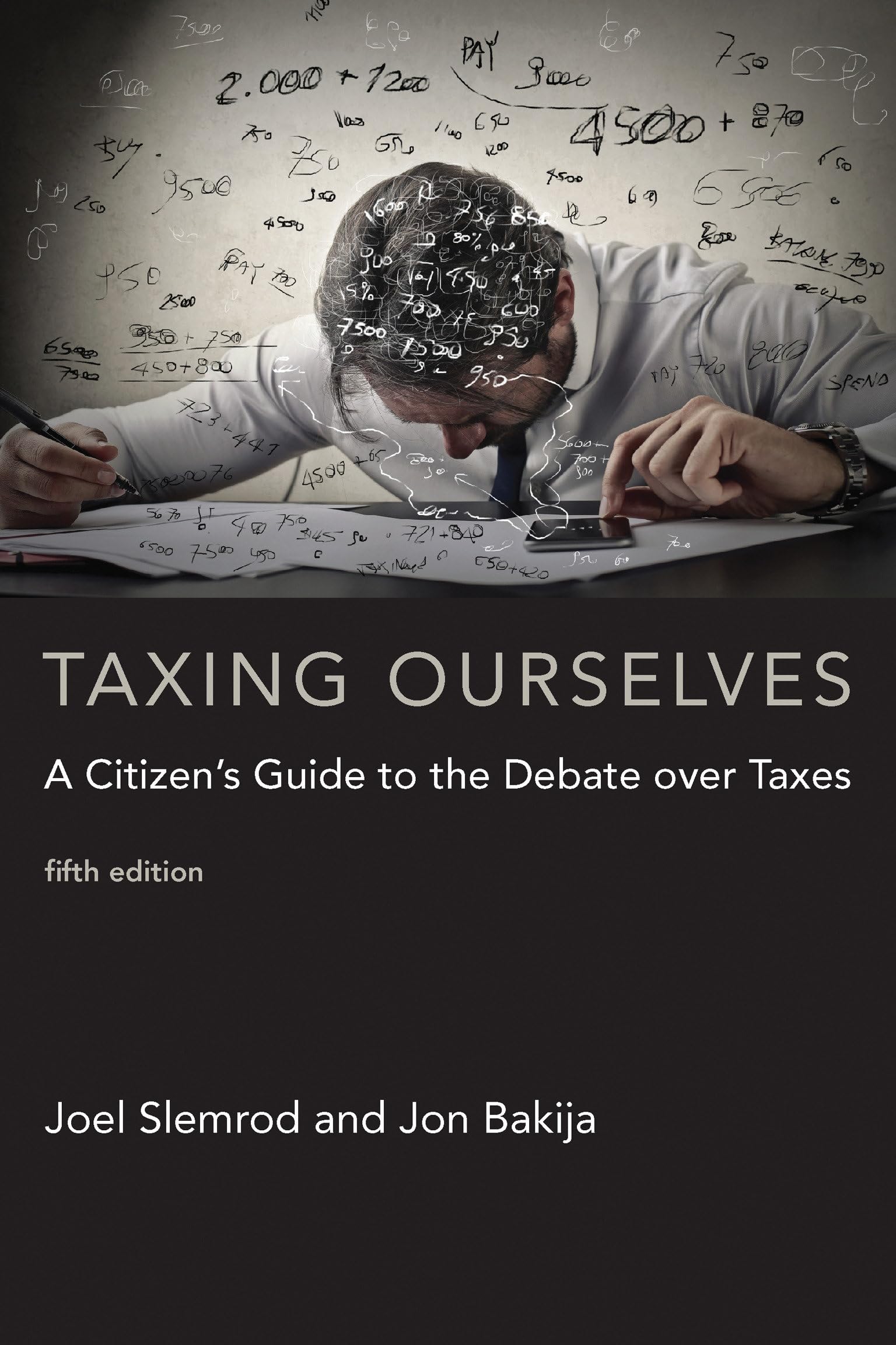 Taxing Ourselves, Fifth Edition: A Citizen'S Guide To The Debate Over Taxes (Mit Press)