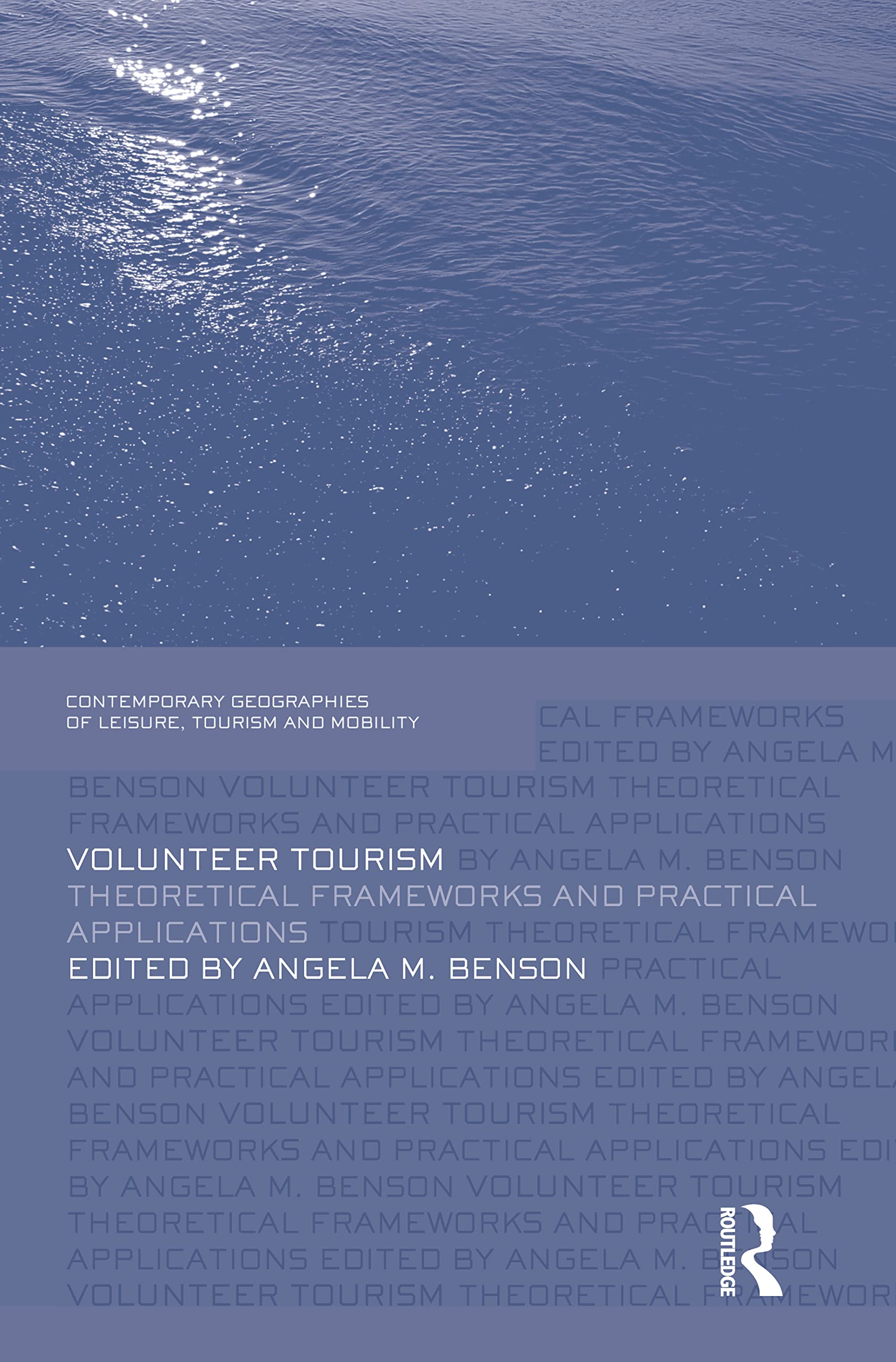 Volunteer Tourism (Contemporary Geographies of Leisure, Tourism and Mobility),Used