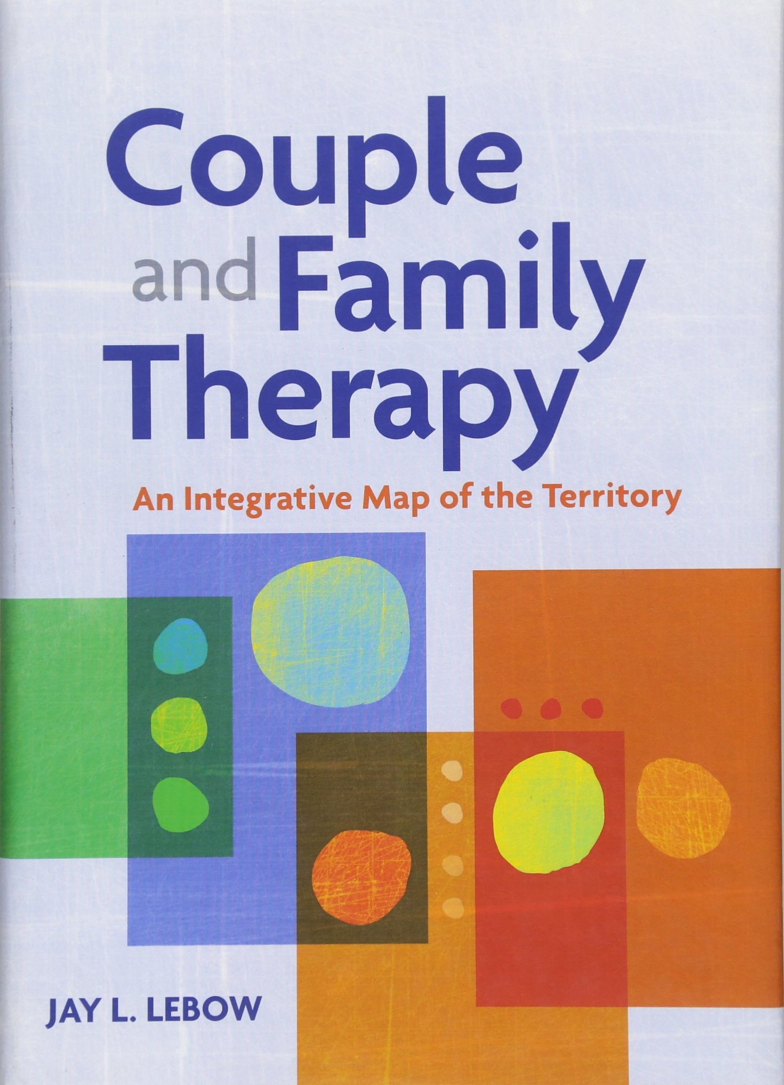 Couple and Family Therapy: An Integrative Map of the Territory,Used
