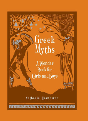 Greek Myths: A Wonder Book for Girls and Boys,New