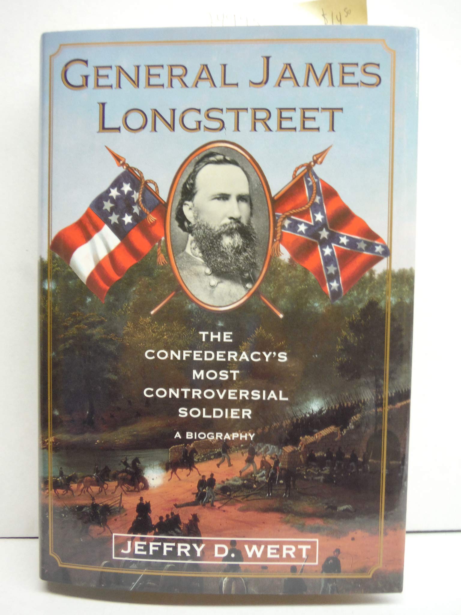 General James Longstreet: The Confederacy'S Most Controversial Soldier : A Biography,New