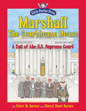 Marshall, the Courthouse Mouse: A Tail of the U. S. Supreme Court (Little Patriot Press),Used