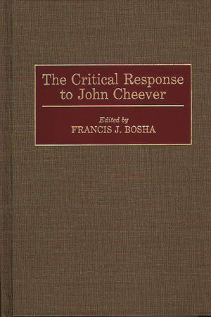 The Critical Response To John Cheever (Critical Responses In Arts And Letters)