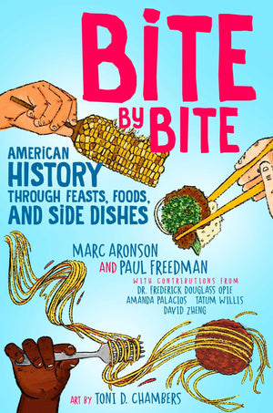 Bite by Bite: American History through Feasts, Foods, and Side Dishes,New