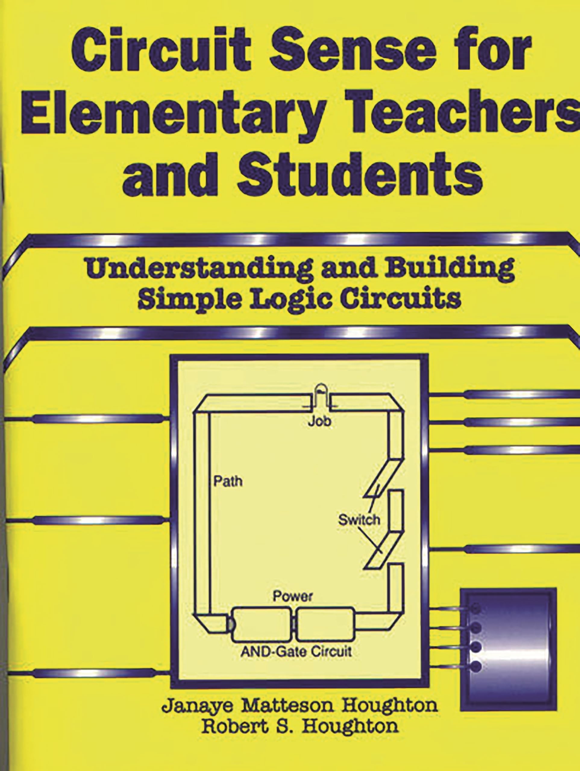 Circuit Sense for Elementary Teachers and Students: Understanding and Building Simple Logic Circuits,Used
