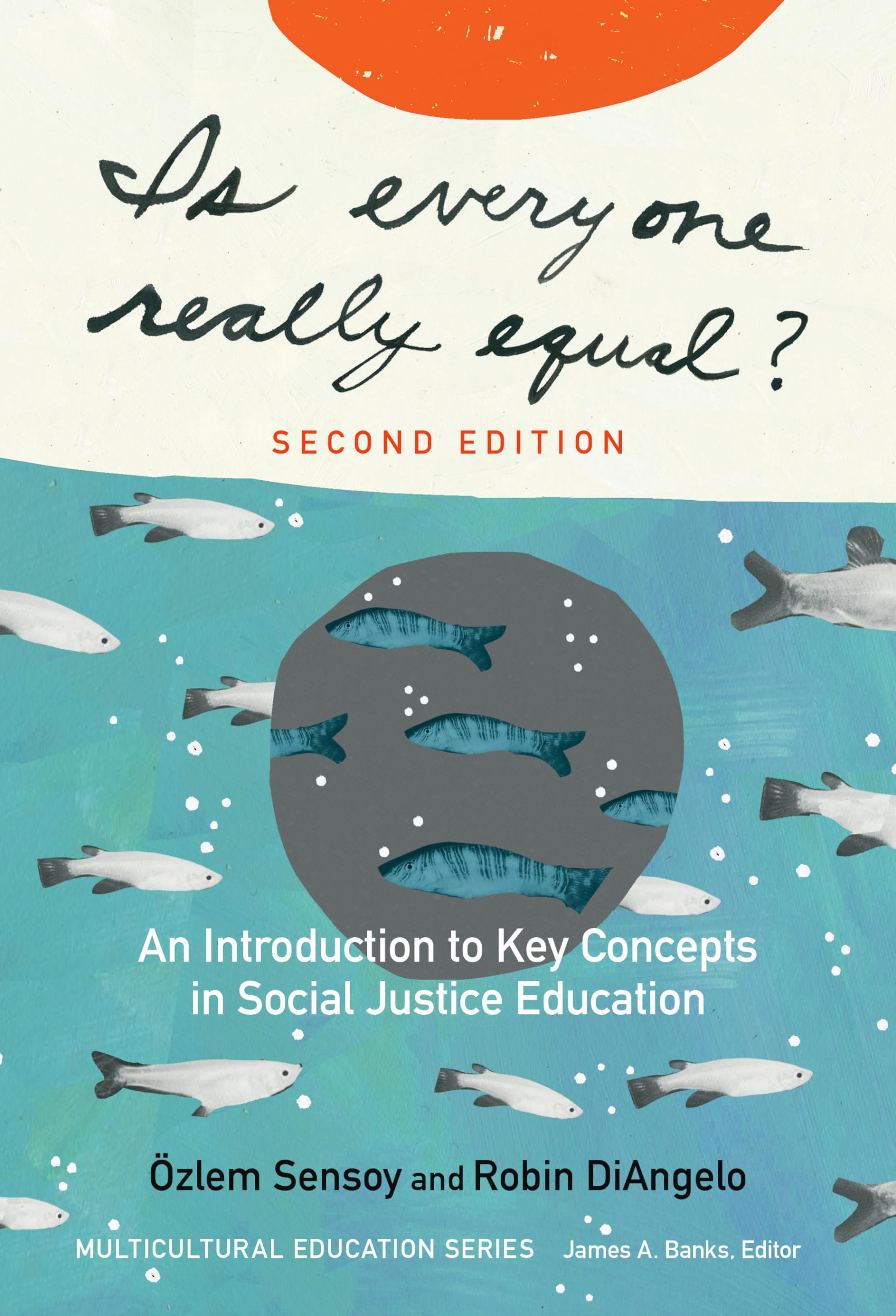 Is Everyone Really Equal?: An Introduction to Key Concepts in Social Justice Education (Multicultural Education Series),New