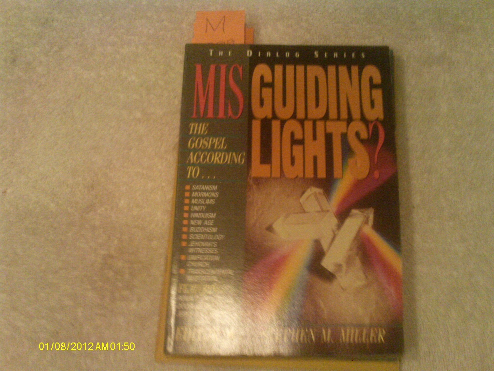 Misguiding Lights?: The Gospel According To...Satanism/ Mormons/ Unity/ Hinduism/ New Age/ Buddhism/ Scientology....-used