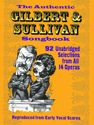 The Authentic Gilbert & Sullivan Songbook (Dover Opera Scores)