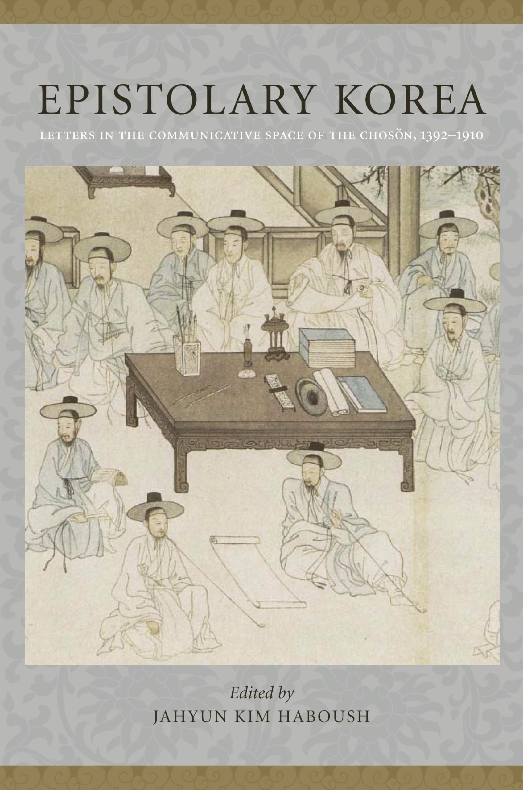 Epistolary Korea: Letters in the Communicative Space of the Chosn, 13921910,Used