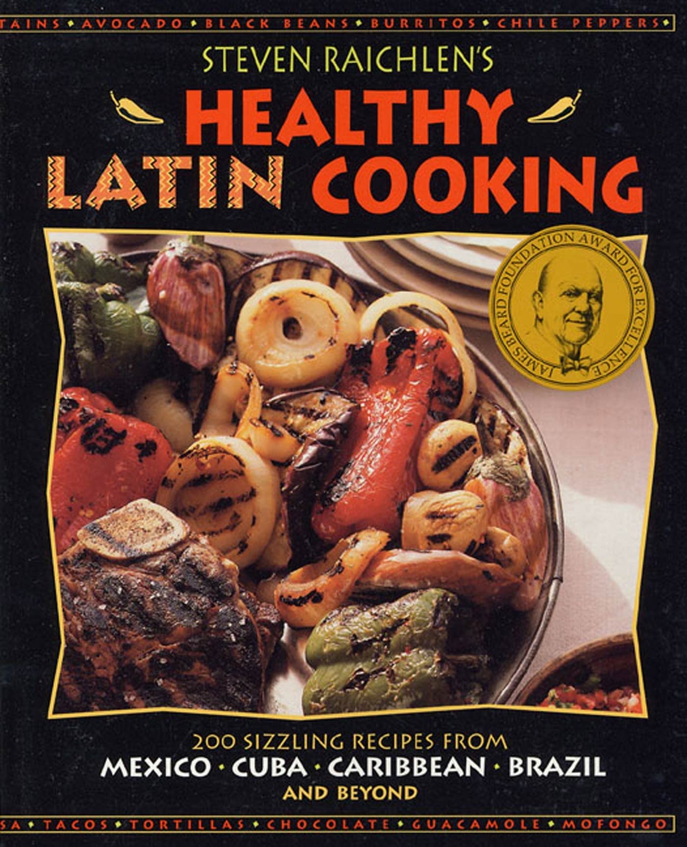 Steven Raichlen's Healthy Latin Cooking: 200 Sizzling Recipes from Mexico, Cuba, Caribbean, Brazil, and Beyond,Used