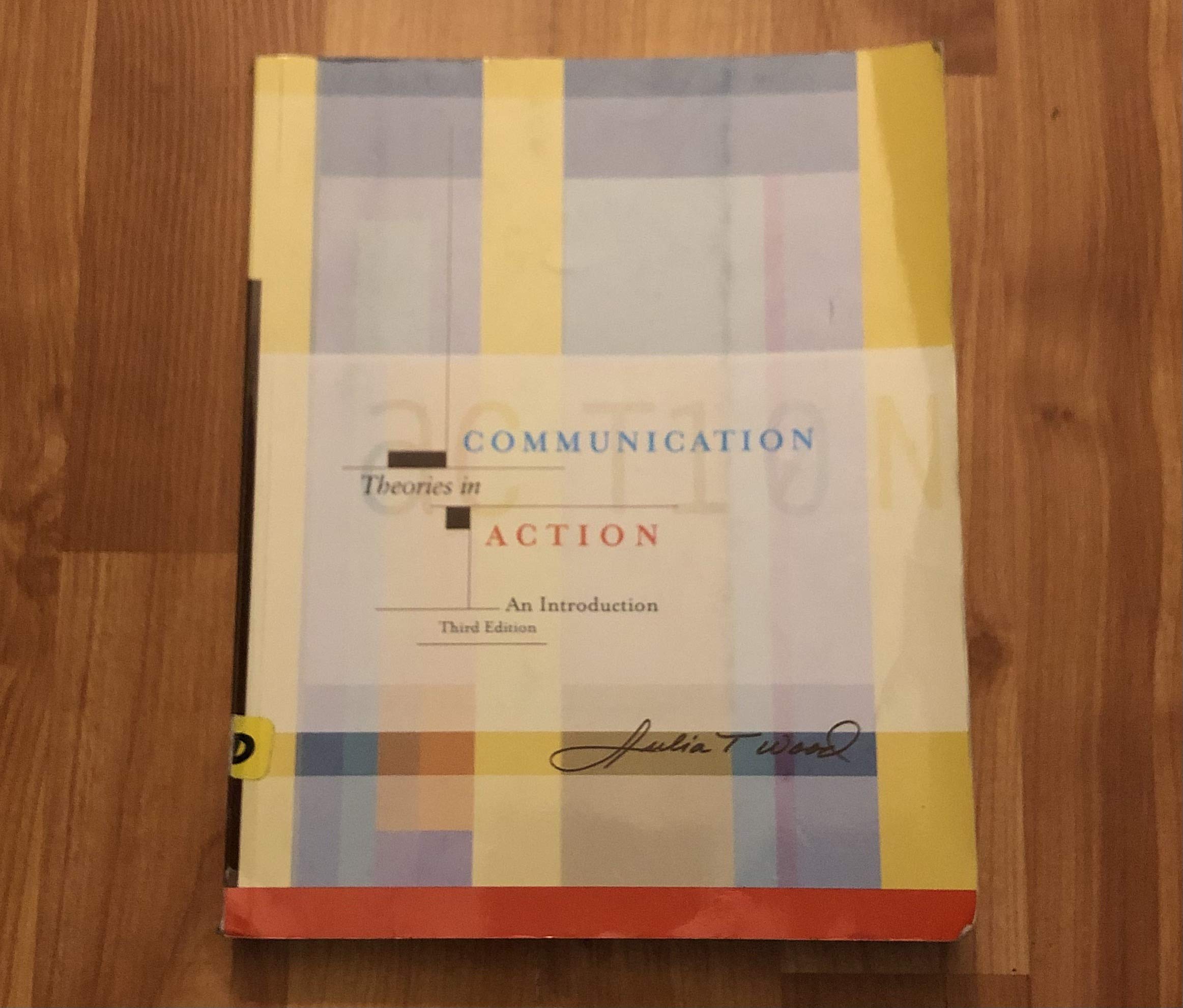 Communication Theories in Action: An Introduction (with InfoTrac) (Wadsworth Series in Speech Communications),New