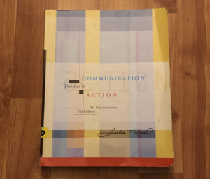 Communication Theories in Action: An Introduction (with InfoTrac) (Wadsworth Series in Speech Communications),New