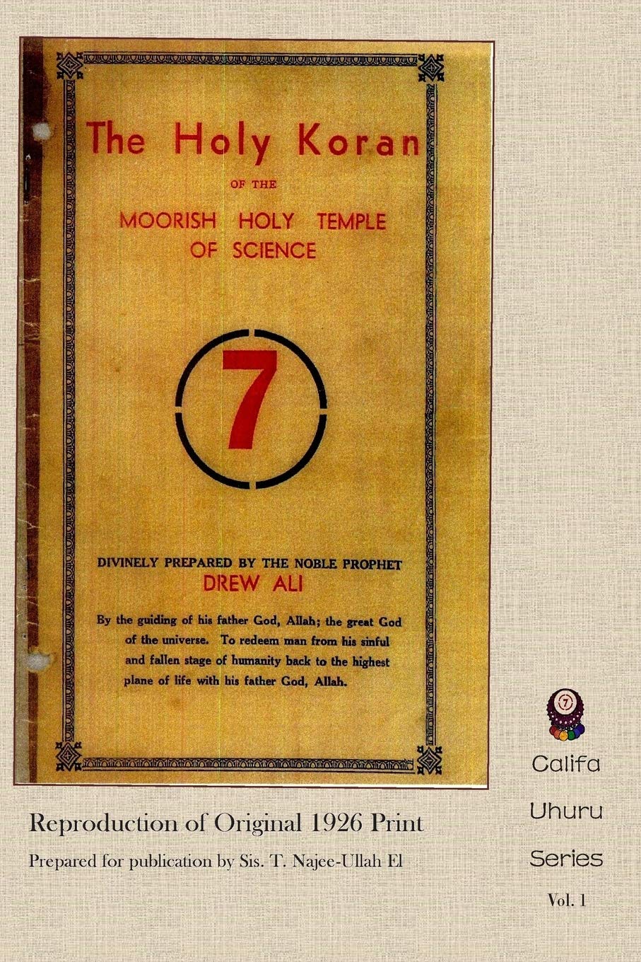 The Holy Koran of the Moorish Holy Temple of Science  Circle 7: Reprint of Original 1926 Publication (Califa Uhuru),New